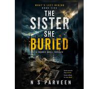 The Sister She Buried: A Gripping Psychological Thriller (What's Left Behind)