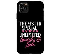 The Sister Special: Unlimited Laughs & Love Sister Case for iPhone 11 Pro Max
