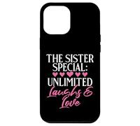 The Sister Special: Unlimited Laughs & Love Sister Case for iPhone 12 Pro Max