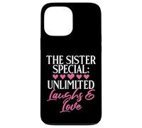 The Sister Special: Unlimited Laughs & Love Sister Case for iPhone 13 Pro Max