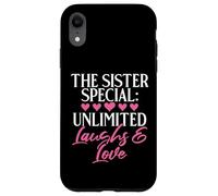 The Sister Special: Unlimited Laughs & Love Sister Case for iPhone XR