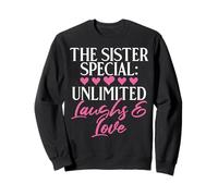 The Sister Special: Unlimited Laughs & Love Sister Sweatshirt
