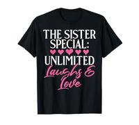 The Sister Special: Unlimited Laughs & Love Sister T-Shirt