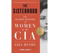 The Sisterhood : The Secret History of Women at the CIA