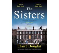 The Sisters: A Gripping Psychological Suspense: A gripping psychological thriller from the Sunday Times No.1 bestselling author of The Girls Who Disappeared