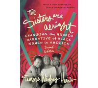 The Sisters Are Alright, Second Edition: Changing the Broken Narrative of Black Women in America