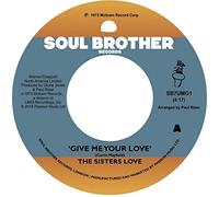 The Sisters Love - Give Me Your Love / Try It, You'll Like It