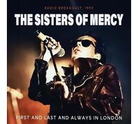 The Sisters of Mercy : First and Last and Always in London: Roadio Broadcast,