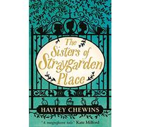 The Sisters of Straygarden Place: A haunting middle-grade fantasy about sibling bonds, an enchanted house and a Mysterious Curse