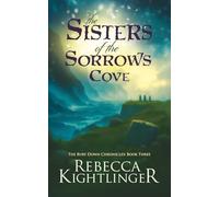 The Sisters of The Sorrows Cove: The Bury Down Chronicles, Book 3 (The Bury Down Chronicles ~ The Goddess Trilogy)