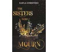 The Sisters Who Mourn (The Sisters Who Were Promised)