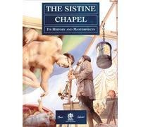 The Sistine Chapel: Its History and Masterpieces