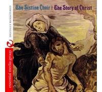 The Sistine Choir - The Story Of Christ (Digitally Remastered)