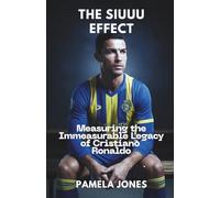 THE SIUUU EFFECT: Measuring the Immeasurable Legacy of Cristiano Ronaldo (The World's Stage: Shaping the 2026 World Cup)