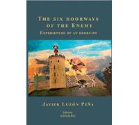 The six doorways of The Enemy. Experiences of an Exorcist