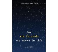 The six friends we meet in life