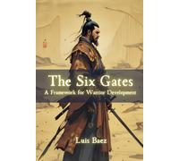 The Six Gates: A Framework for Warrior Development