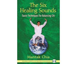The Six Healing Sounds: Taoist Techniques for Balancing Chi