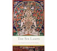 The Six Lamps: Secret Dzogchen Instructions on the Bon Tradition