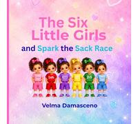The Six Little Girls and Spark the Sack Race