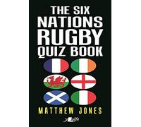 The Six Nations Rugby Quiz Book: New updated edition!