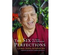 The Six Perfections: The Practice of the Bodhisattvas