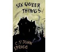 The Six Queer Things (Valancourt 20th Century Classics)