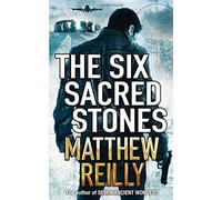 The Six Sacred Stones (Jack West Junior 2) by Matthew Reilly (2010-12-03)