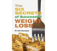 The Six Secrets of Successful Weight Loss