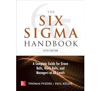 The Six Sigma Handbook, 5E (MECHANICAL ENGINEERING)