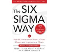 The Six Sigma Way: How to Maximize the Impact of Your Change and Improvement Efforts, Second edition (BUSINESS BOOKS)