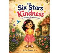 The Six Stars of Kindness: Six Stories to Grow Kind Hearts