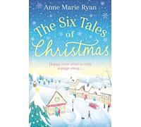 The Six Tales of Christmas : A feel-good festive read to curl up with this winter