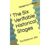The Six Verifiable Historical Stages: 24 (The Orbserver)