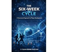 The SIX-WEEK CYCLE: A Structured Approach to Player Development