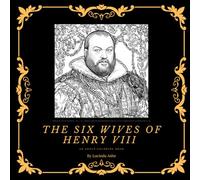 The Six Wives of Henry VIII: An Adult Coloring Book (Coloring History)