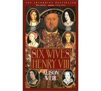 The Six Wives Of Henry Viii by Alison Weir Paperback Book