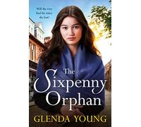 The Sixpenny Orphan: A dramatically heartwrenching saga of two sisters, torn apart by tragic events