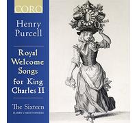 The Sixteen/Christophers - Henry Purcell: Royal Welcome Songs for King Charles II