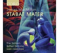 The Sixteen/Christophers - MACMILLAN:STABAT MATER