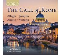 The Sixteen/Christophers - The Call of Rome: Music by Allegri, F. Anerio, Josquin and Victoria