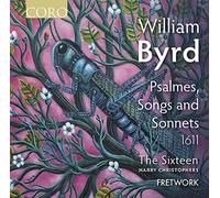The Sixteen, Fretwork, Harry Christophers - William Byrd: Psalmes, Songs and Sonnets (1611)