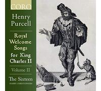 The Sixteen - Henry Purcell: Royal Welcome Songs for King Charles II, Vol. II