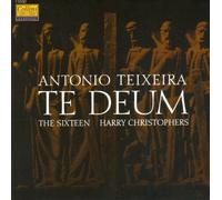 The Sixteen - Teixeira: Te Deum
