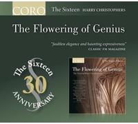 The Sixteen - The Flowering Of Genius [30th Anniversary Edition]