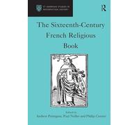 The Sixteenth-Century French Religious Book (St Andrews Studies in Reformation History)