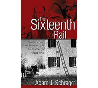 The Sixteenth Rail: The Evidence, the Scientist, and the Lindbergh Kidnapping