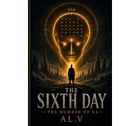 The Sixth Day: The Number of Us