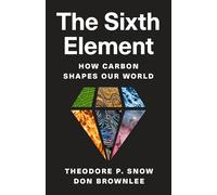 The Sixth Element: How Carbon Shapes Our World