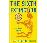 The Sixth Extinction: An Unnatural History